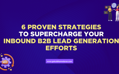 6 Proven Strategies to Supercharge Your Inbound B2B Lead Generation Efforts