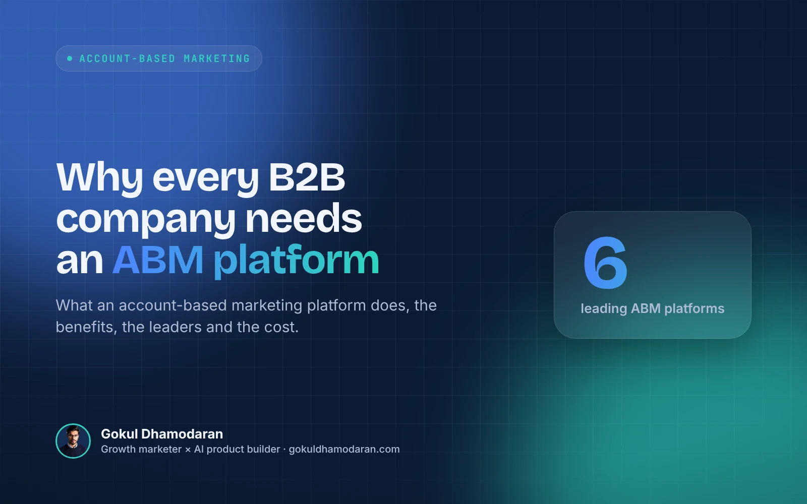Why Every B2B Company Needs an Account-Based Marketing Platform, cover image by Gokul Dhamodaran