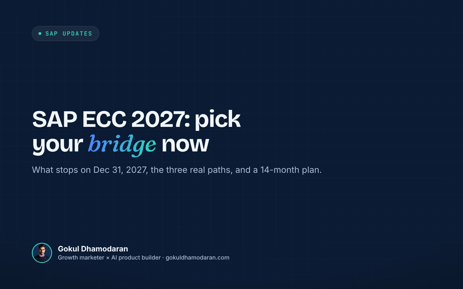 Cover: SAP ECC 2027, pick your bridge now, with a four-step plan: inventory, decide, contract, execute